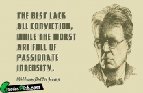The Best Lack All Conviction Quote