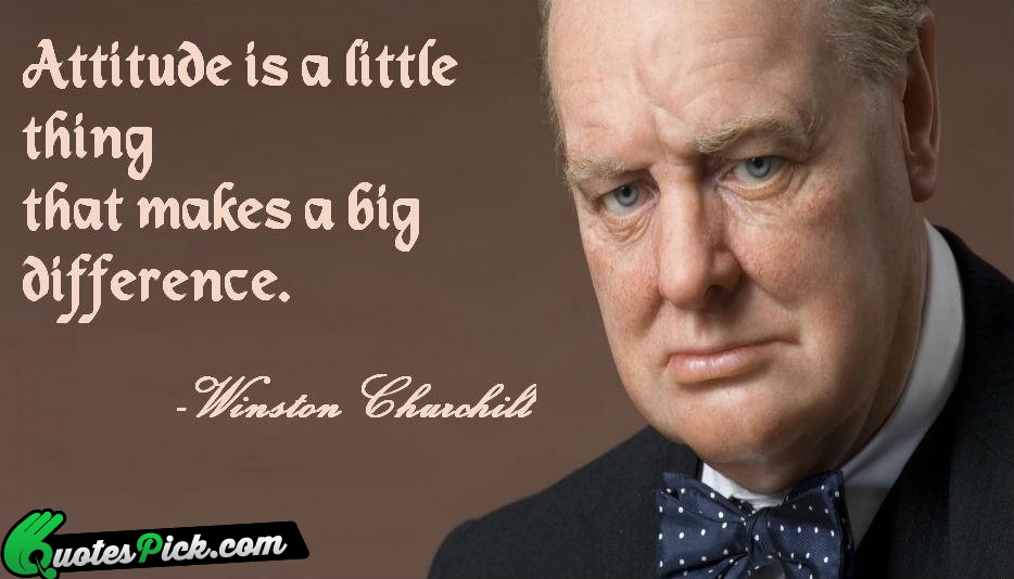 Attitude Is A Little Thing That Quote by Winston Churchill