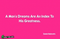 A Mans Dreams Are An Quote
