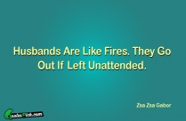 Husbands Are Like Fires They Quote